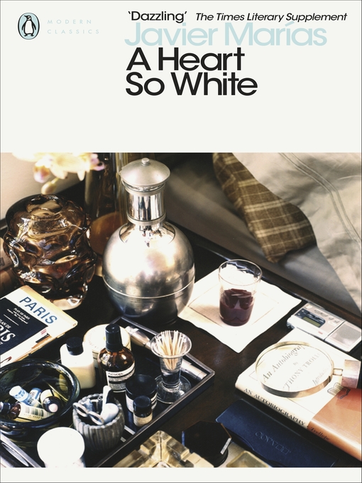 Title details for A Heart so White by Javier Marías - Wait list